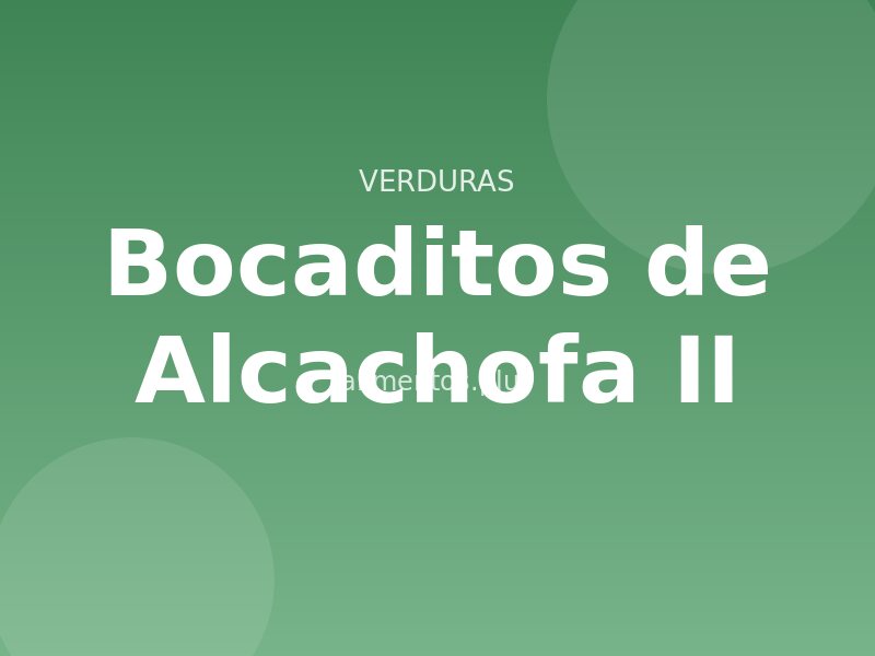 Bocaditos de Alcachofa (II)