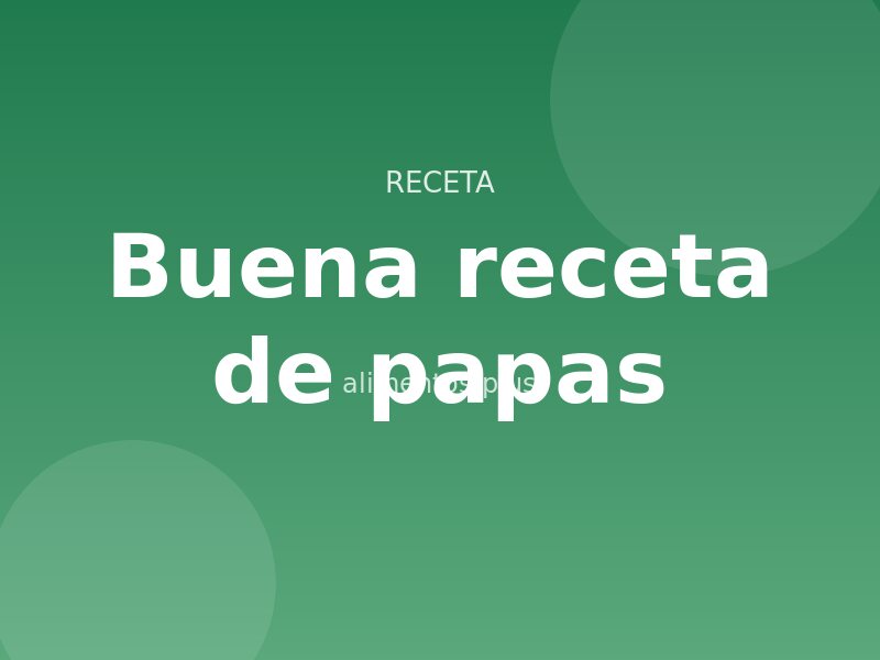 Buena receta de papas