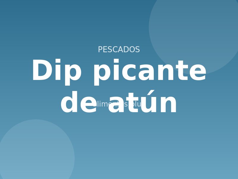 Dip picante de atún