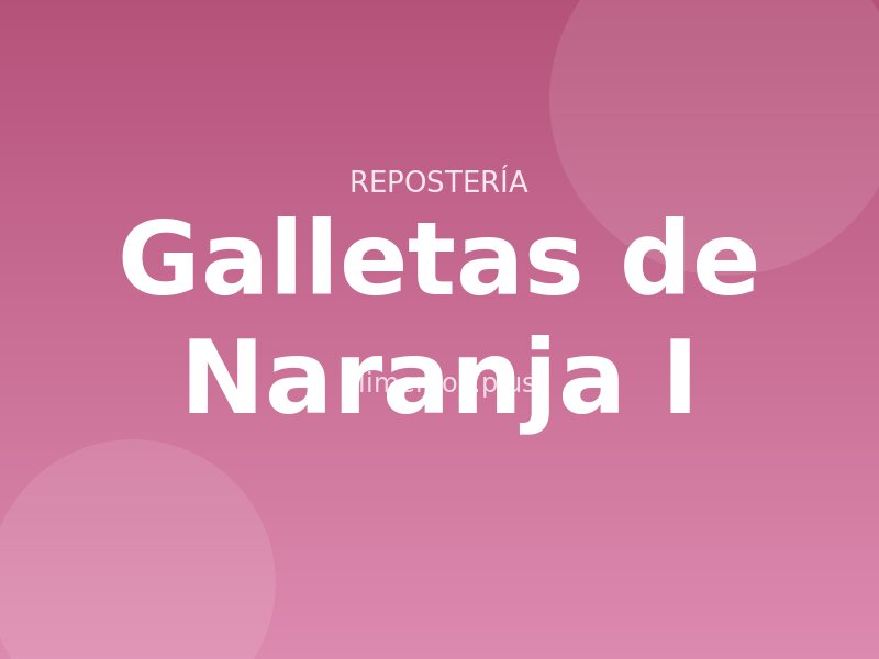 Galletas de Naranja (I)