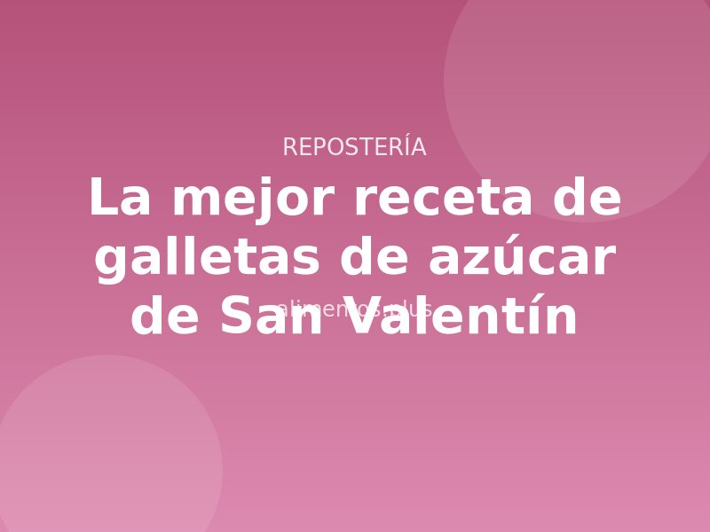 La mejor receta de galletas de mantequilla de San Valentín