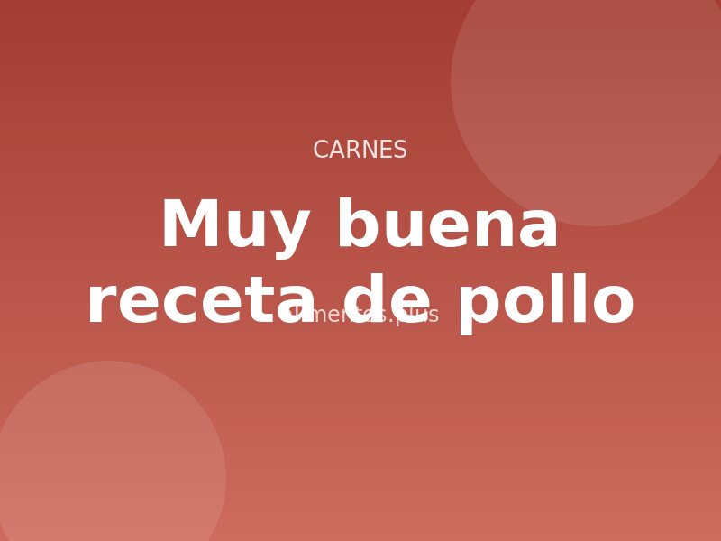 Muy buena receta de pollo