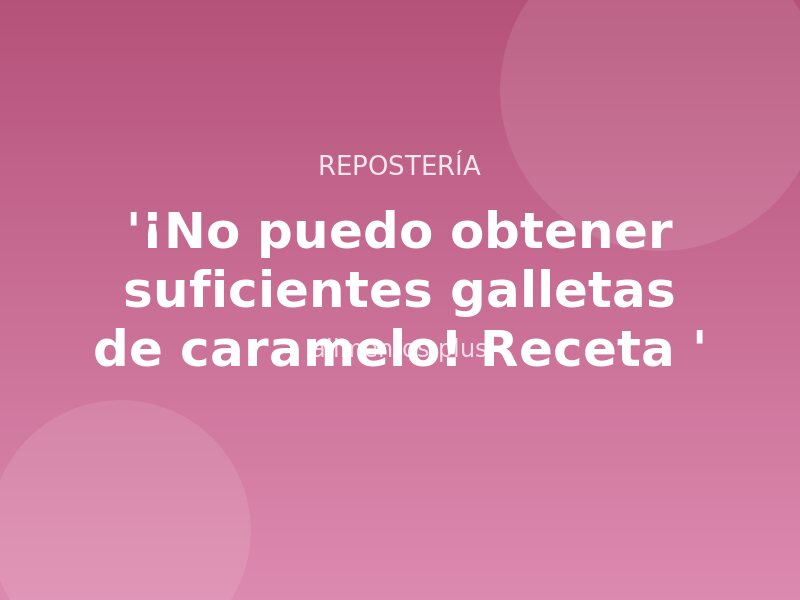 '¡No puedo obtener suficientes galletas de caramelo! Receta '