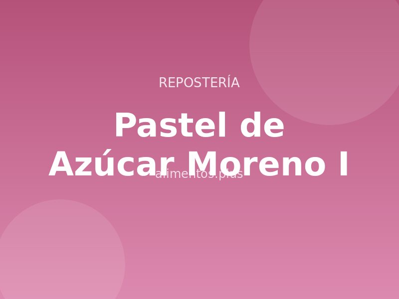 Pastel de Azúcar Moreno (I)