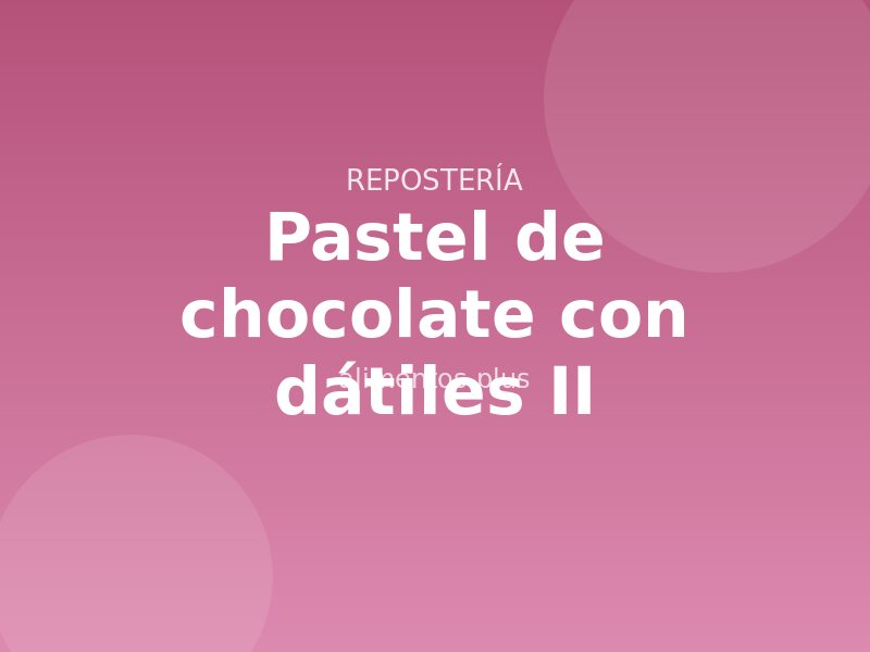Pastel de chocolate con dátiles (II)