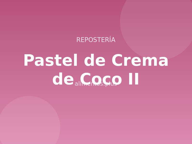 Pastel de Crema de Coco (II)