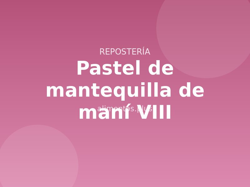 Pastel de mantequilla de maní (VIII)