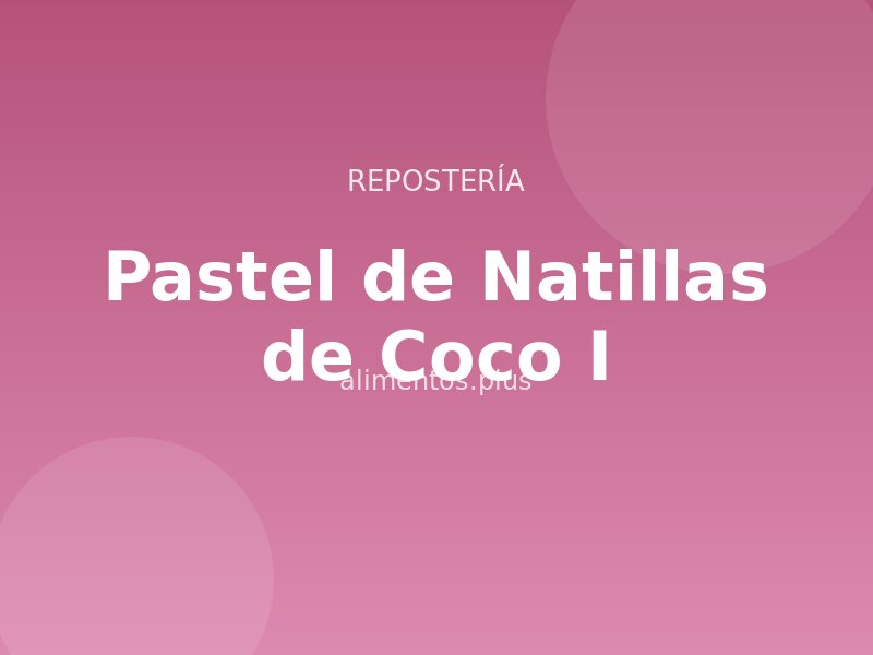 Pastel de Natillas de Coco (I)