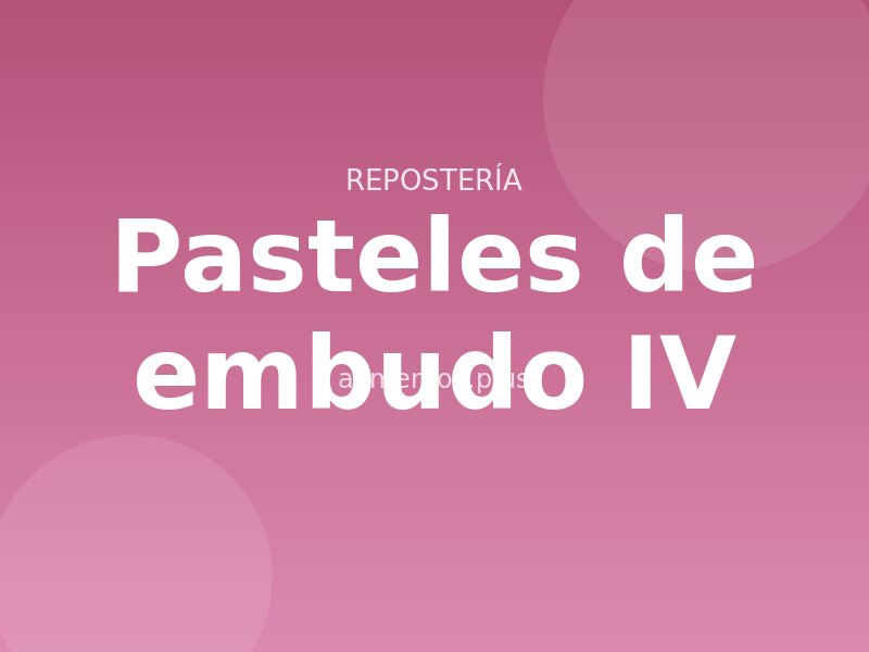 Pasteles de embudo IV Receta