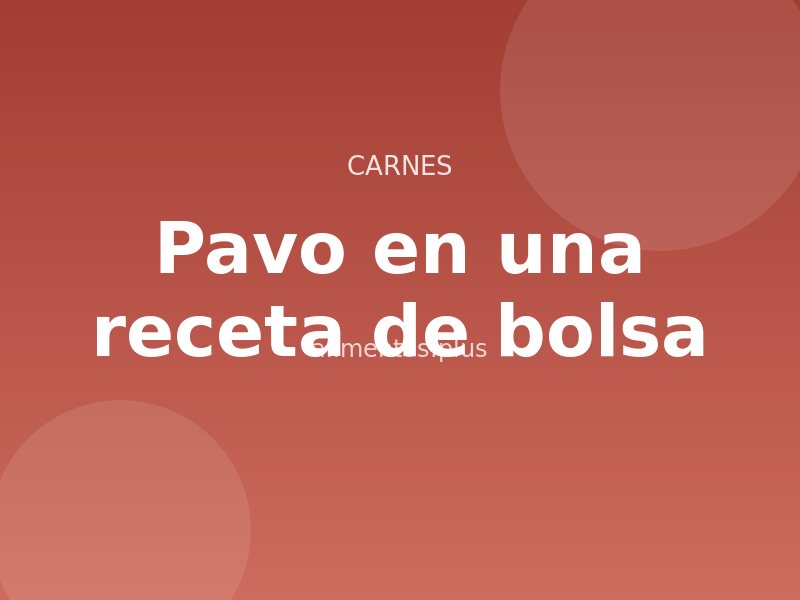 Pavo en una receta de bolsa