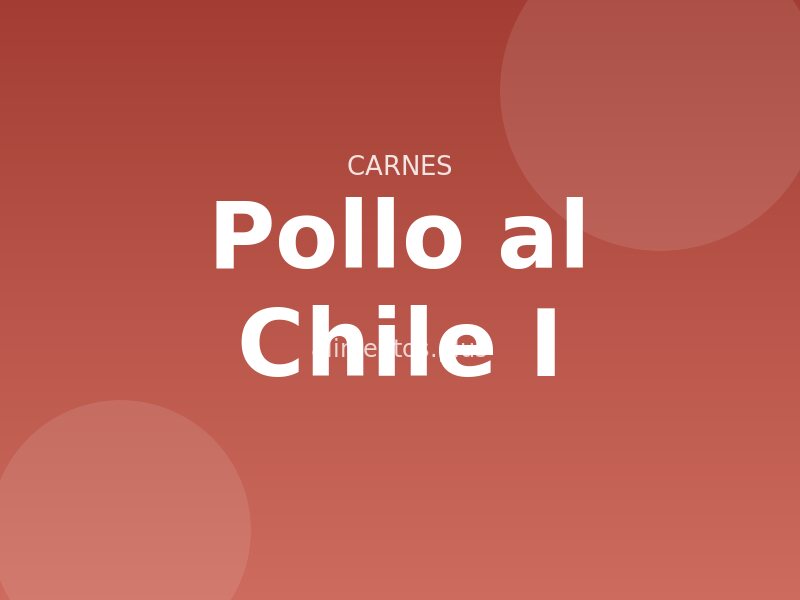 Pollo al Chile (I)