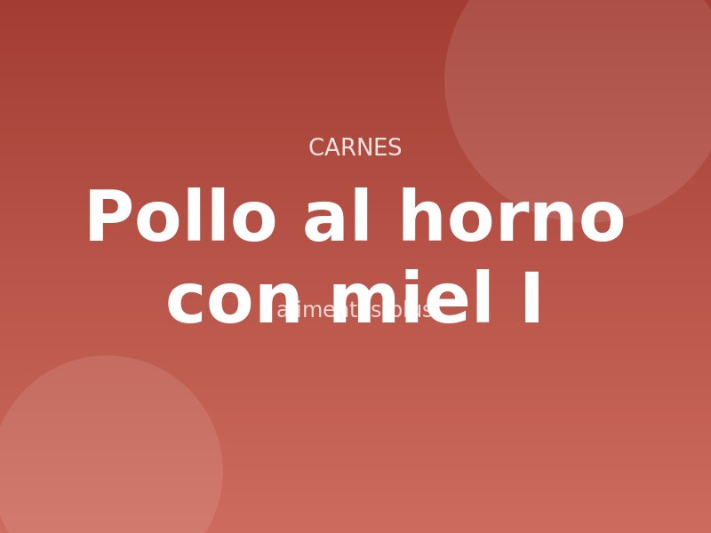 Pollo al horno con miel (I)
