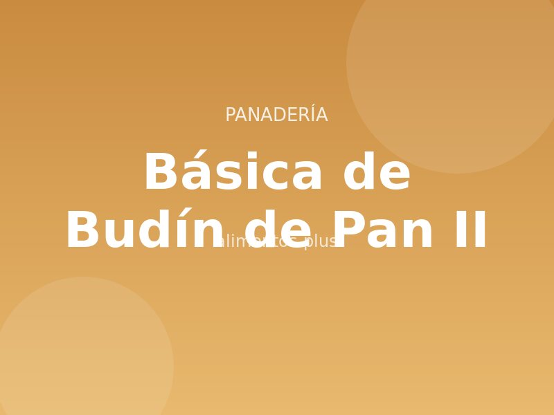 Receta Básica de Budín de Pan II