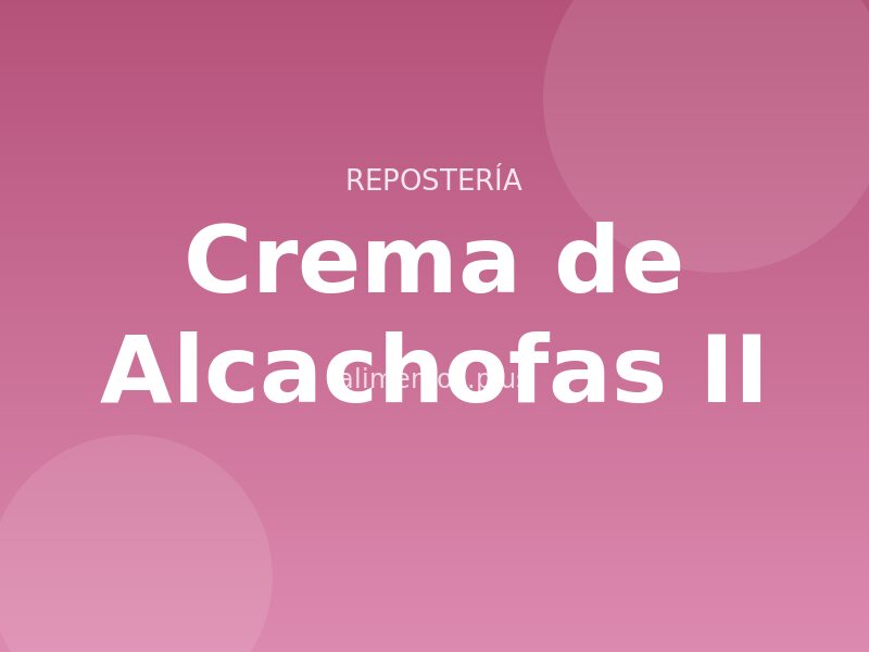 Receta Crema de Alcachofas II