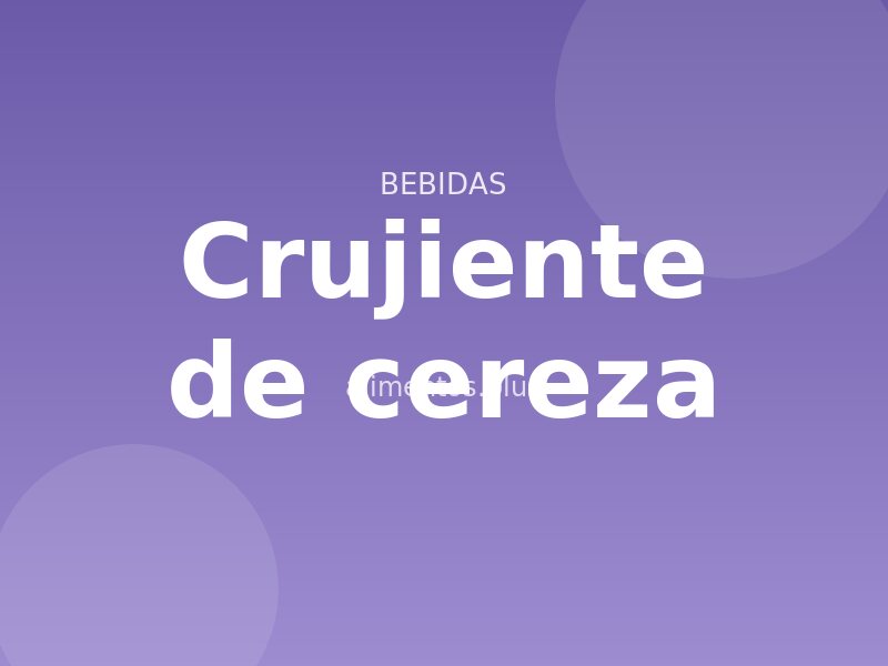 Receta crujiente de cereza