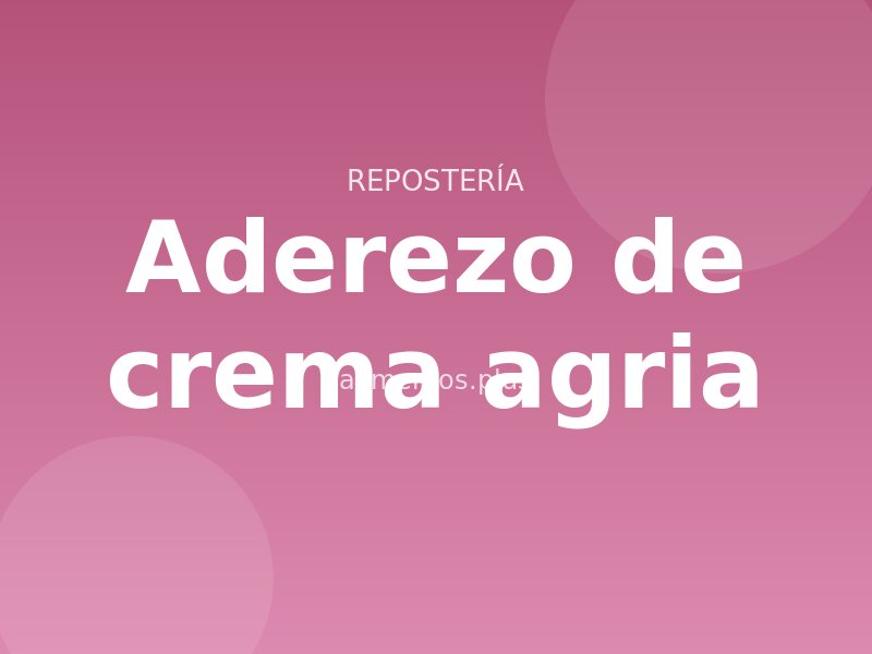 Receta de aderezo de crema agria