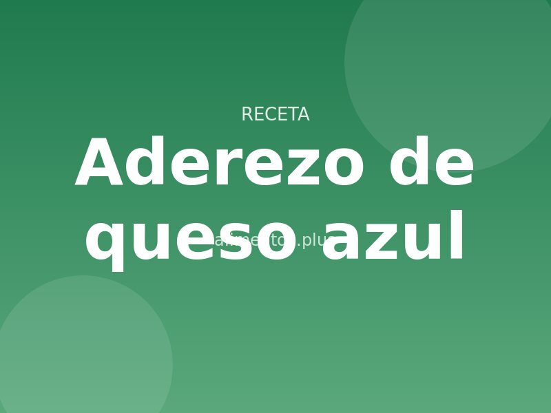 Receta de aderezo de queso azul