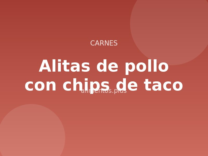 Receta de alitas de pollo con chips de taco