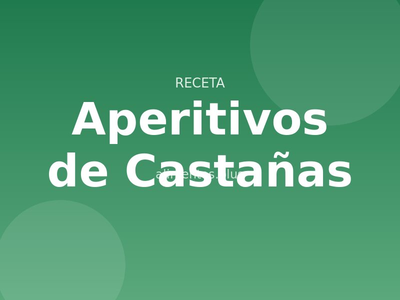 Receta de Aperitivos de Castañas