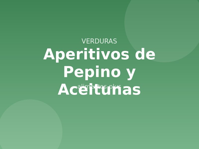Receta de Aperitivos de Pepino y Aceitunas