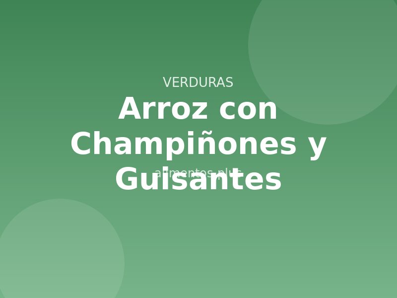 Receta de Arroz con Champiñones y Guisantes