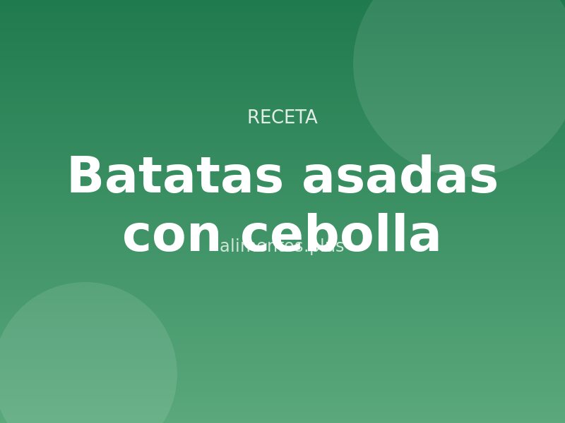 Receta de batatas asadas con cebolla