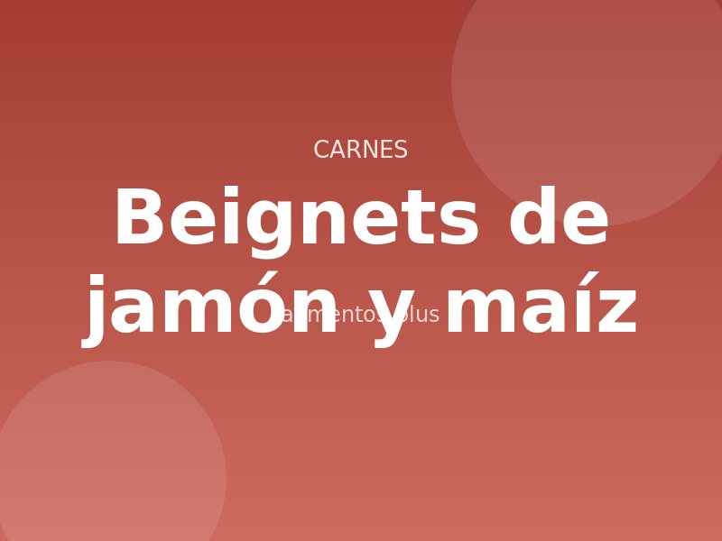 Receta de beignets de jamón y maíz