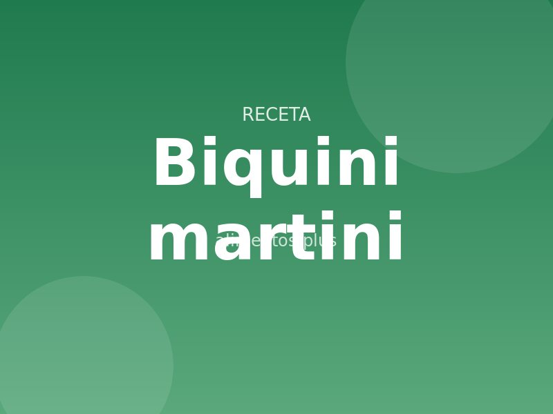 Receta de biquini martini