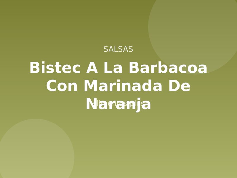 Receta de Bistec a la Barbacoa con Marinada de Naranja