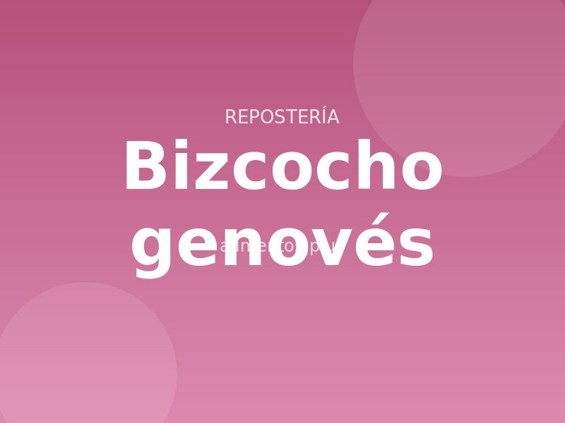 Receta de bizcocho genovés