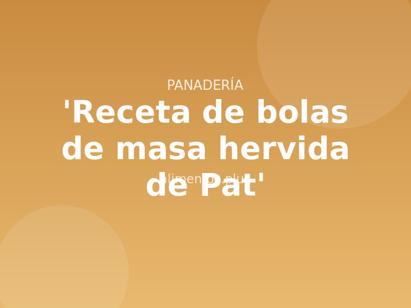 'Receta de bolas de masa hervida de Pat'
