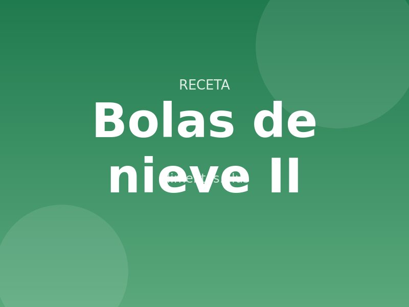 Receta de bolas de nieve II