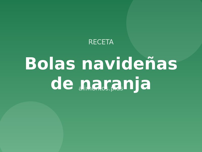 Receta de bolas navideñas de naranja