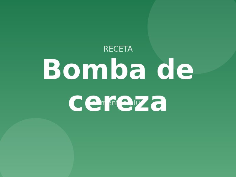 Receta de bomba de cereza