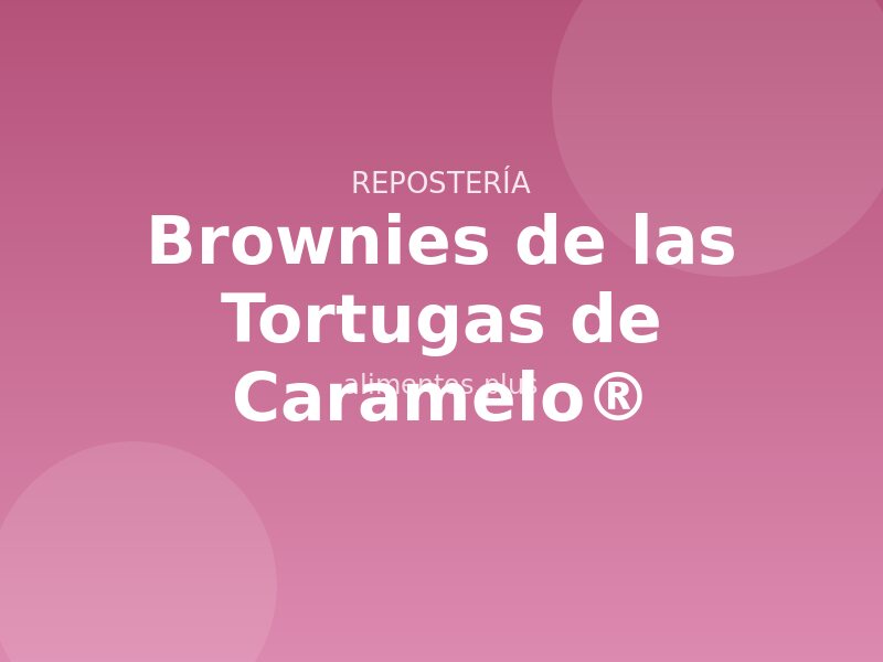 Receta de brownies de las Tortugas de Caramelo®
