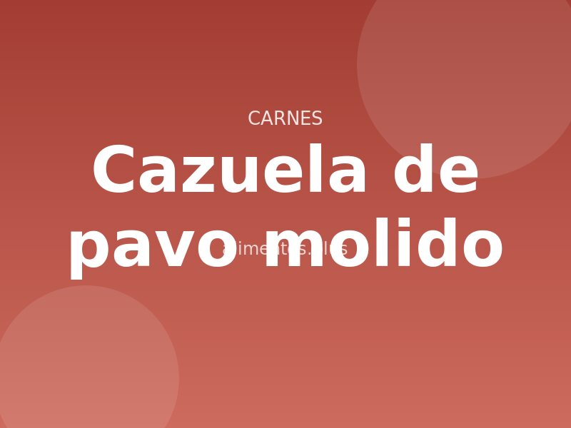 Receta de cazuela de pavo molido