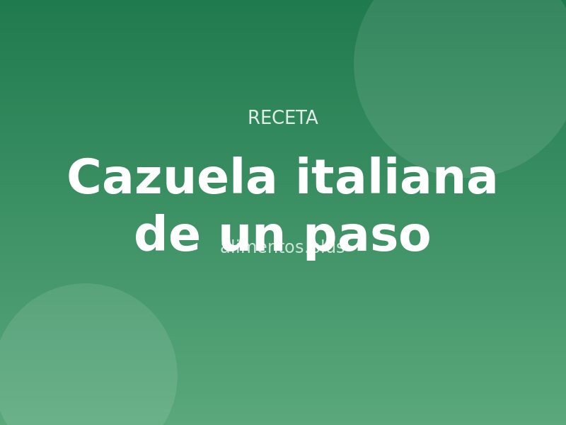 Receta de cazuela italiana de un paso
