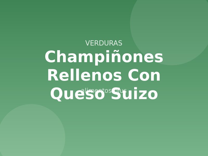 Receta de Champiñones Rellenos con Queso Suizo