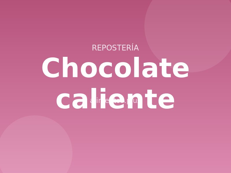 Receta de chocolate caliente