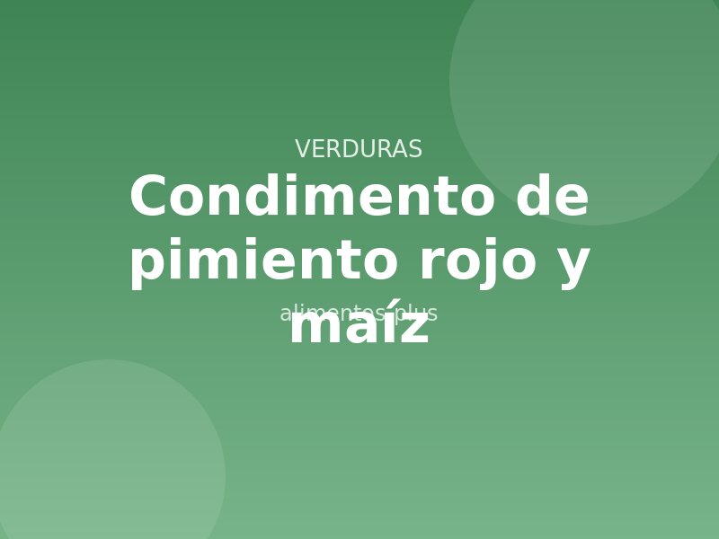 Receta de condimento de pimiento rojo y maíz