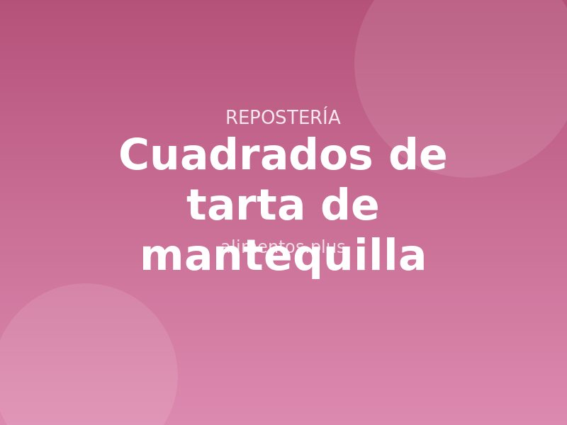 Receta de cuadrados de tarta de mantequilla