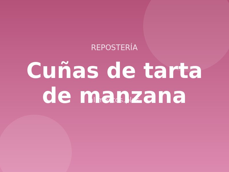 Receta de cuñas de tarta de manzana