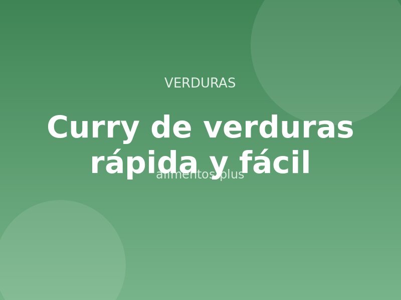Receta de curry de verduras rápida y fácil