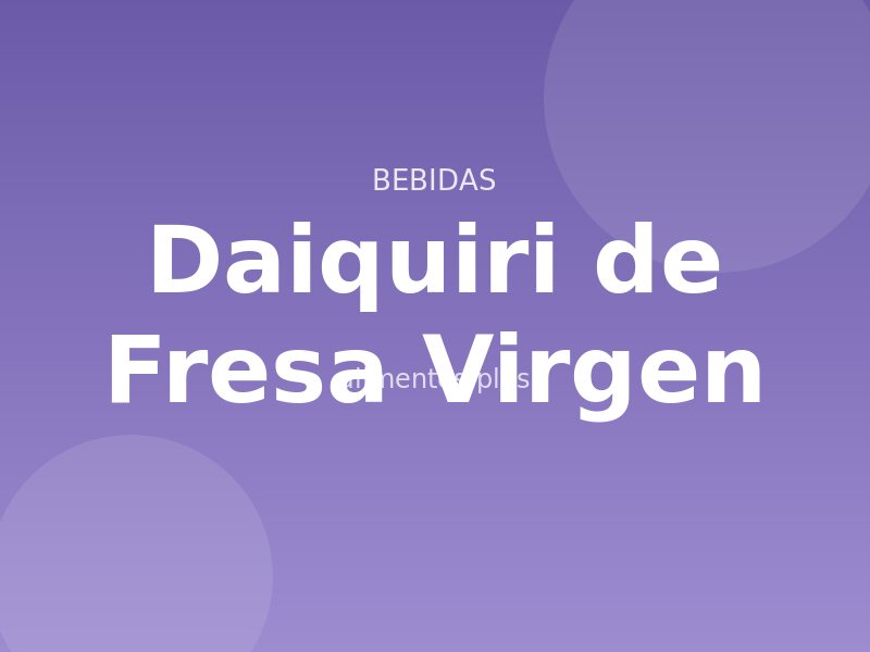 Receta de Daiquiri de Fresa Virgen
