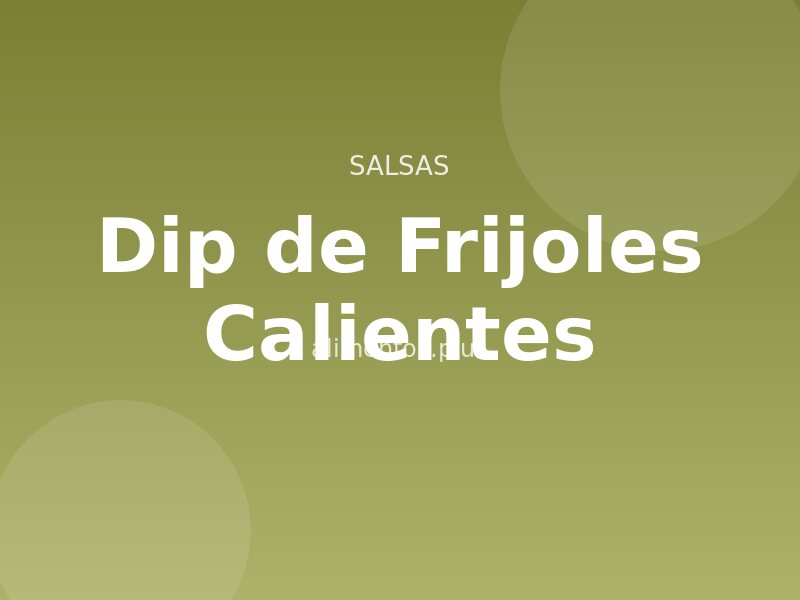 Receta de Dip de Frijoles Calientes