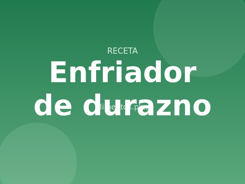 Receta de enfriador de durazno