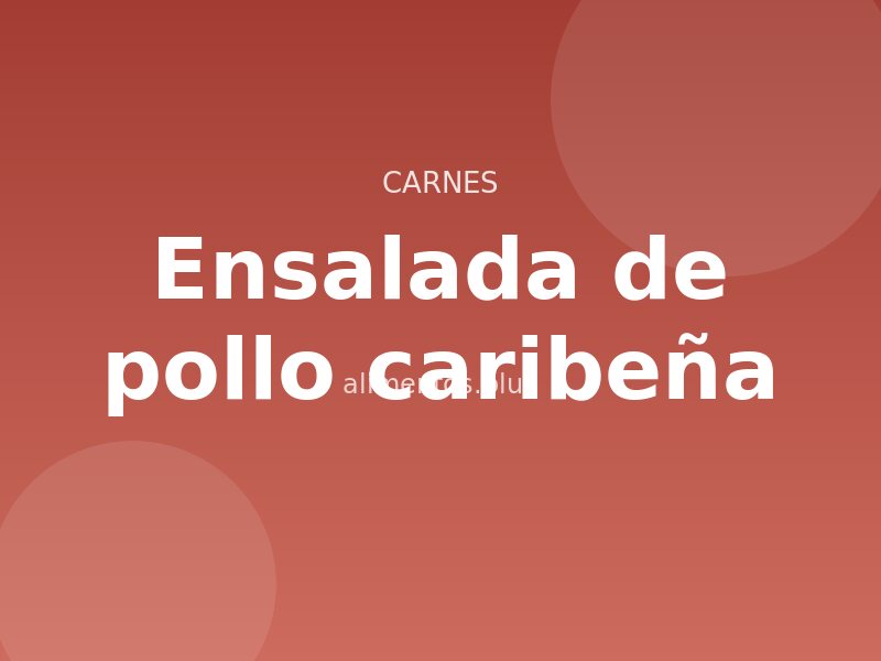 Receta de ensalada de pollo caribeña