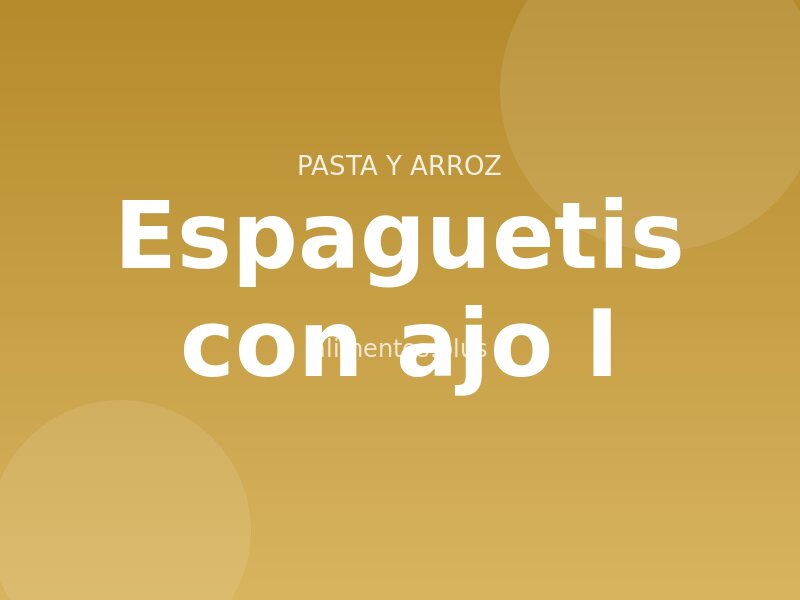 Receta de espaguetis con ajo I