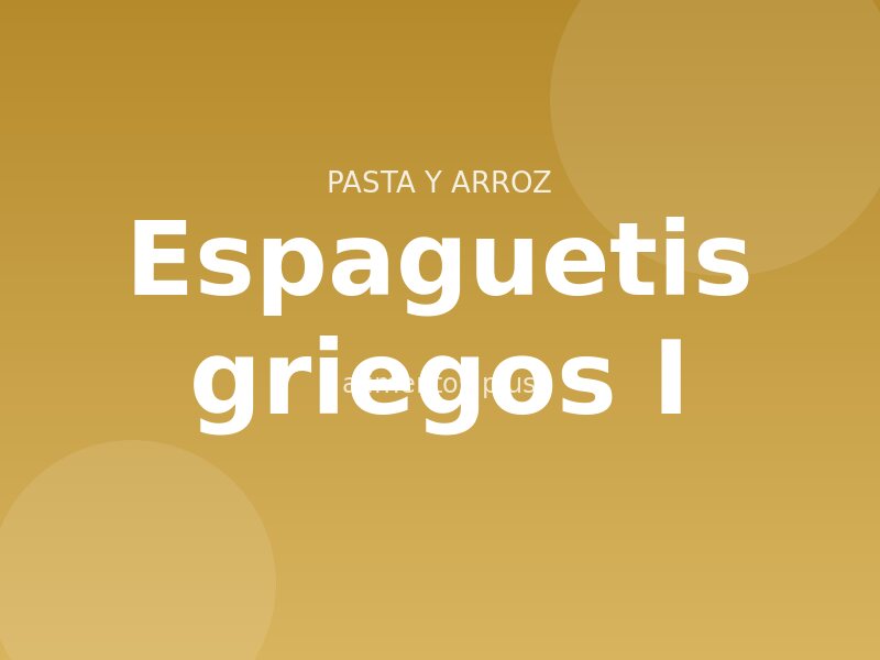 Receta de espaguetis griegos