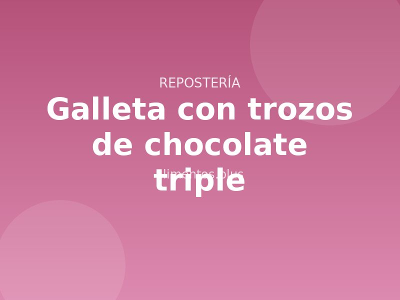 Receta de galleta con trozos de chocolate triple